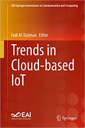 Trends in Cloud-based IoT (EAI/Springer Innovations in Communication and Computing)