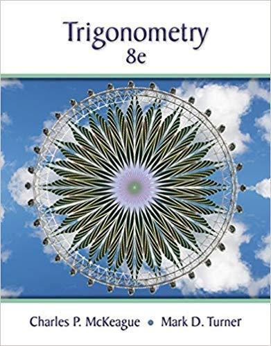 Trigonometry 8th Edition by Charles P. McKeague