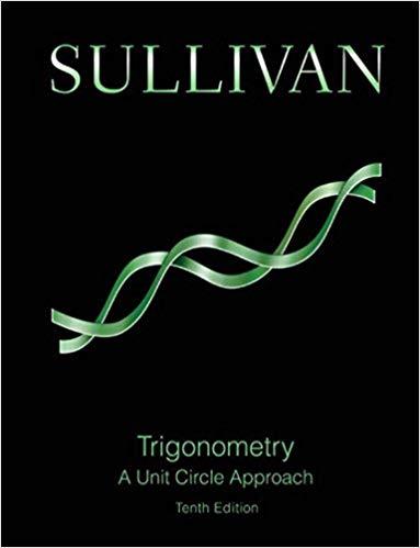 Trigonometry: A Unit Circle Approach 10th Edition by Michael Sullivan