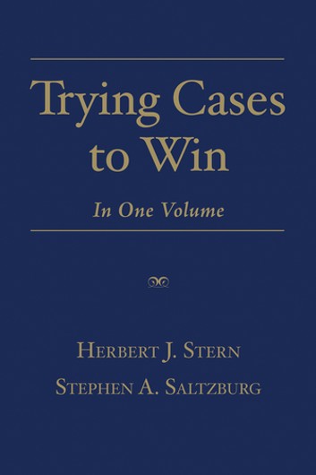 Trying Cases to Win: In One Volume