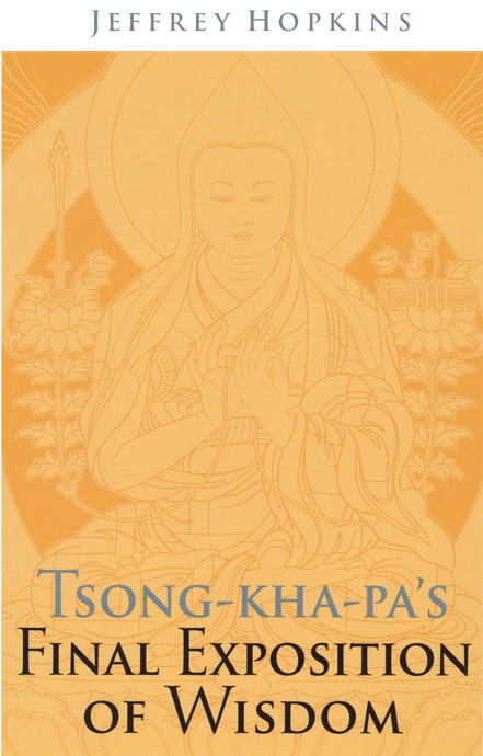 Tsong-kha-pa's Final Exposition of Wisdom