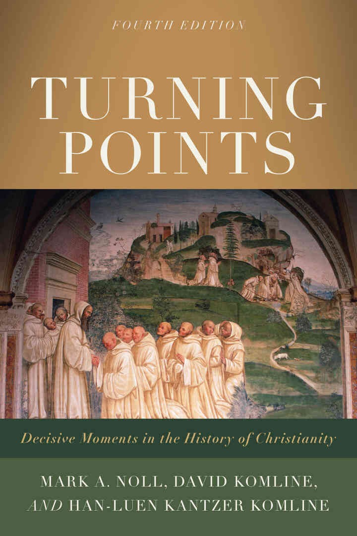 Turning Points: Decisive Moments in the History of Christianity, 4th Edition