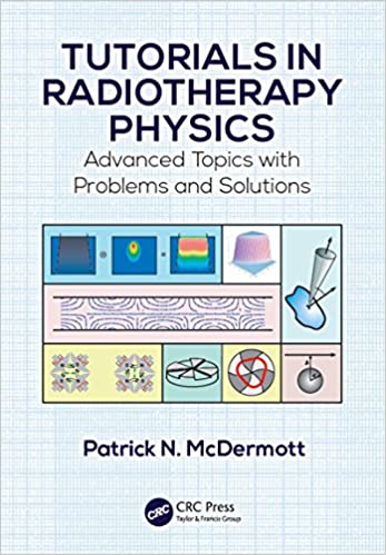 Tutorials in Radiotherapy Physics: Advanced Topics with Problems and Solutions