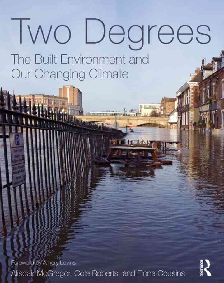 Two Degrees: The Built Environment and Our Changing Climate, 1st Edition