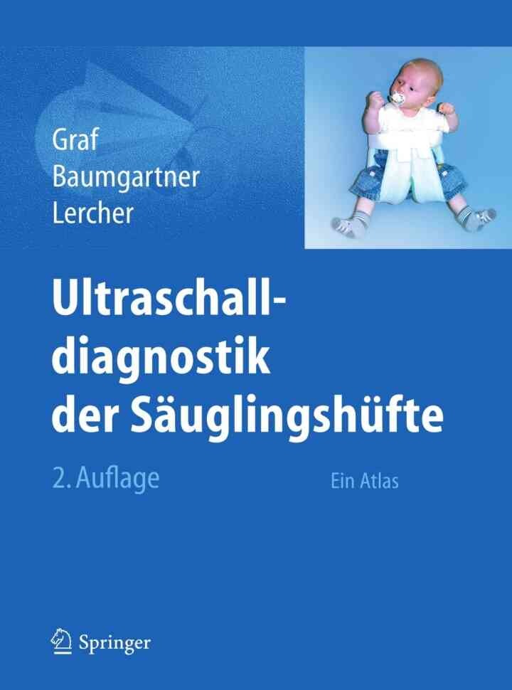 Ultraschalldiagnostik der Säuglingshüfte: Ein Atlas