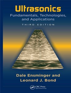 Ultrasonics Fundamentals, Technologies, and Applications 3rd Edition by Dale Ensminger