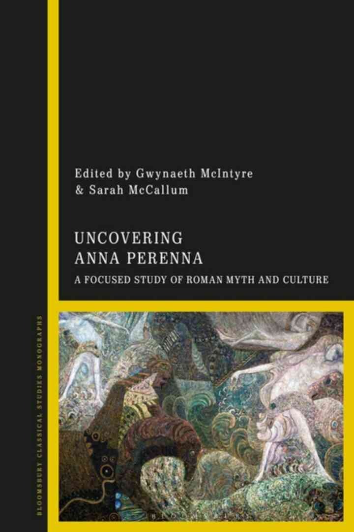 Uncovering Anna Perenna: A Focused Study of Roman Myth and Culture, 1st Edition
