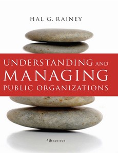 Understanding and Managing Public Organizations 4th Edition by Hal G. Rainey
