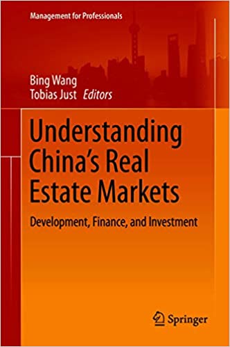 Understanding China�s Real Estate Markets: Development, Finance, and Investment (Management for Professionals)