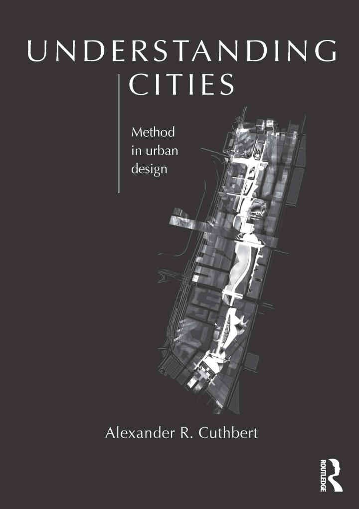 Understanding Cities: Method in Urban Design, 1st Edition