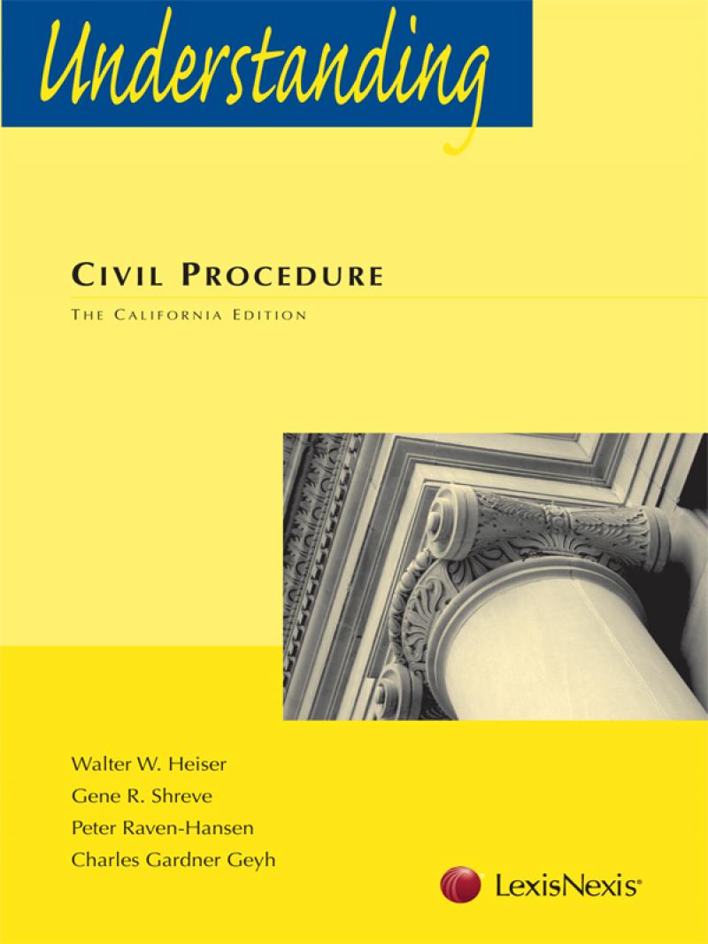 Understanding Civil Procedure: The California Edition