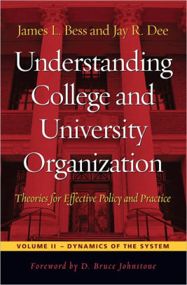 Understanding College and University Organization: Theories for Effective Policy and Practice; Volume II: Dynamics of the System