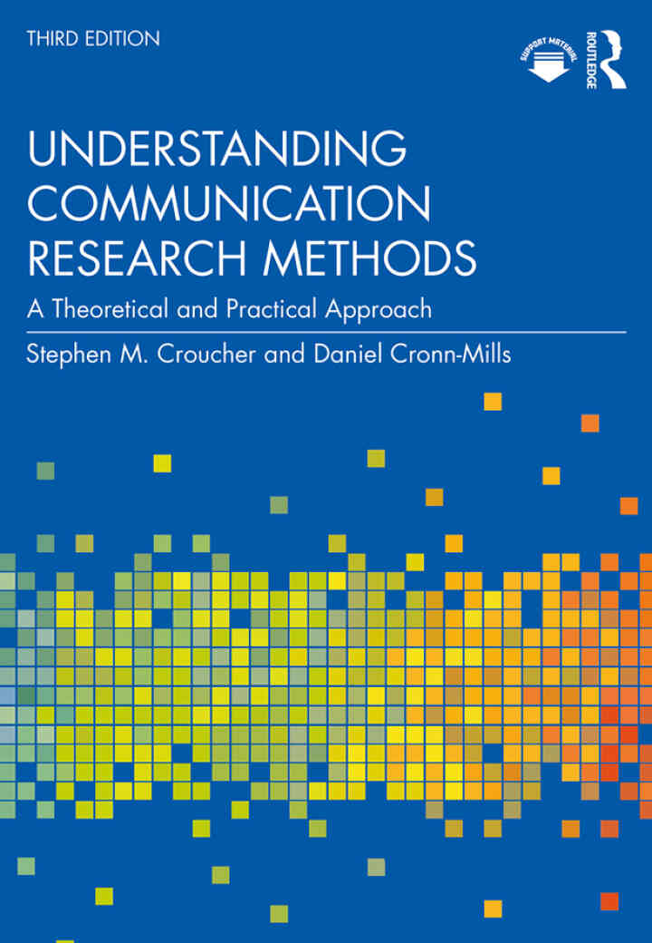 Understanding Communication Research Methods: A Theoretical and Practical Approach, 3rd Edition