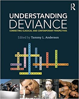 Understanding Deviance: Connecting Classical and Contemporary Perspectives (Sociology Re-Wired)