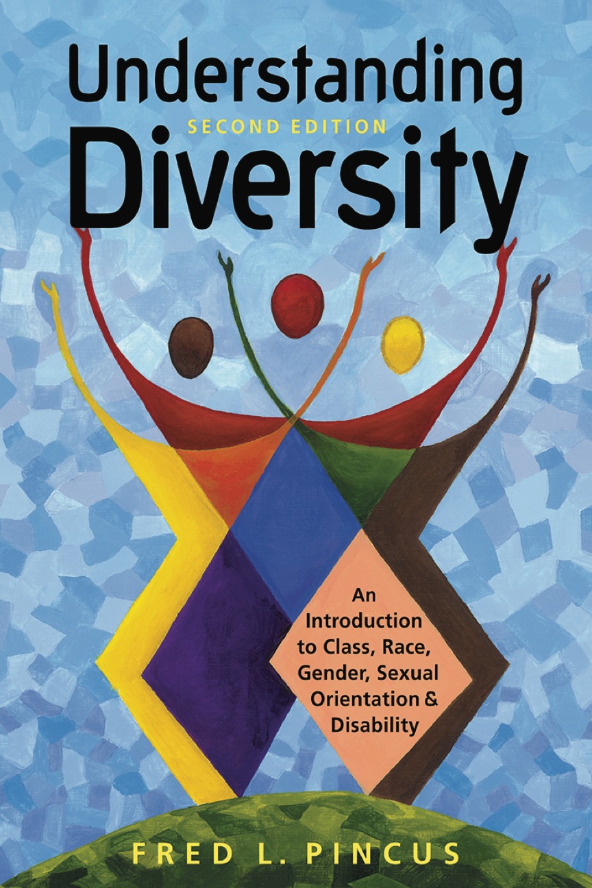 Understanding Diversity:  An Introduction to Class, Race, Gender, Sexual Orientation, and Disability
