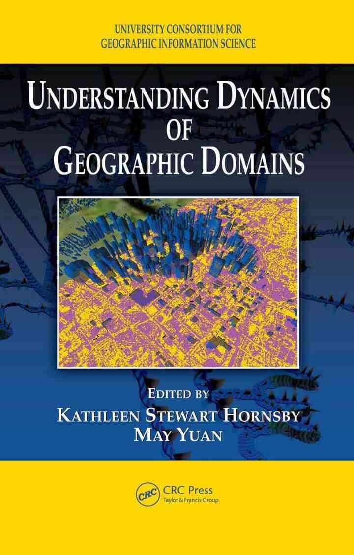 Understanding Dynamics of Geographic Domains, 1st Edition