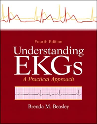 Understanding EKGs: A Practical Approach (4th Edition)