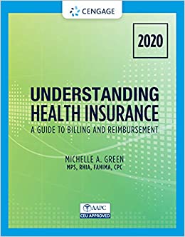 Understanding Health Insurance: A Guide to Billing and Reimbursement - 2020 (MindTap Course List)