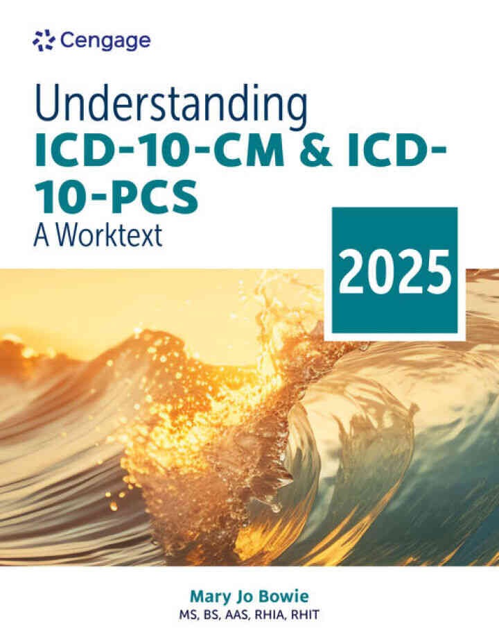Understanding ICD-10-CM and ICD-10-PCS: A Worktext, 2025 10th Edition