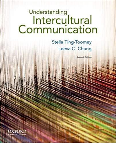 Understanding Intercultural Communication 2nd Edition by Stella Ting-Toomey)