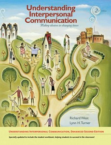 Understanding Interpersonal Communication Making Choices in Changing Times, Enhanced Edition 2nd by Richard West