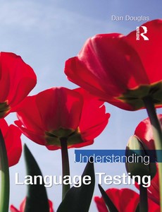 Understanding Language Testing by Dan Douglas