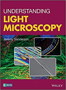 Understanding Light Microscopy (RMS - Royal Microscopical Society)