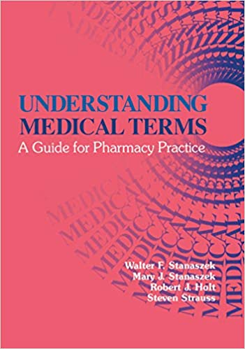 Understanding Medical Terms: A Guide for Pharmacy Practice, Second Edition (Pharmacy Education Series)