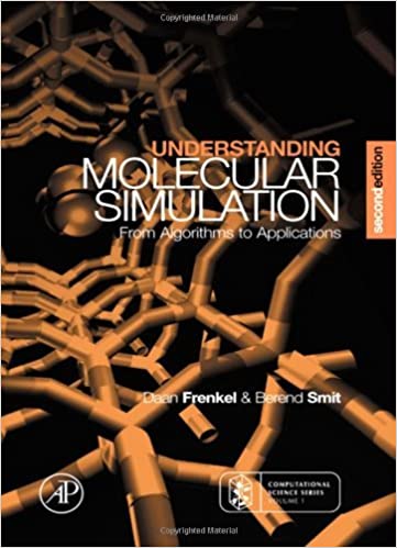 Understanding Molecular Simulation: From Algorithms to Applications (Computational Science Series, Vol 1)