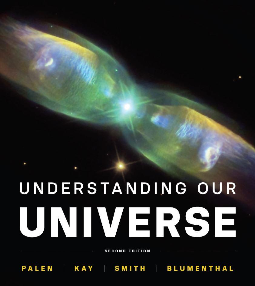 Understanding Our Universe 2nd Edition by Stacy Palen