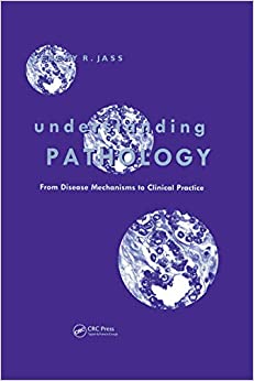 Understanding Pathology: From Disease Mechanism to Clinical Practice: From Disease Mechanisms to Clinical Practice