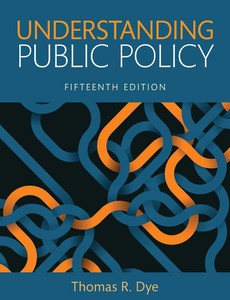 Understanding Public Policy 15th Edition by Thomas R. Dye