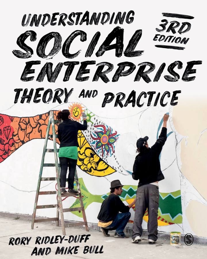 Understanding Social Enterprise: Theory and Practice