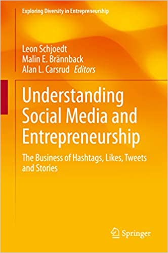 Understanding Social Media and Entrepreneurship: The Business of Hashtags, Likes, Tweets and Stories (Exploring Diversity in Entrepreneurship)