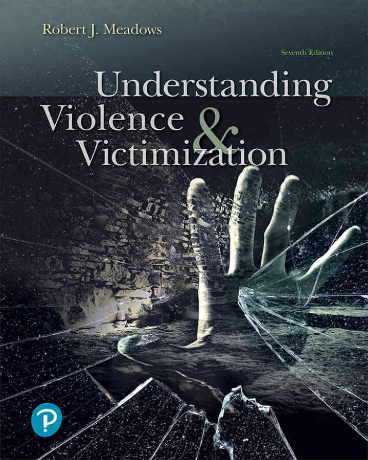 Understanding Violence and Victimization, 7th Edition