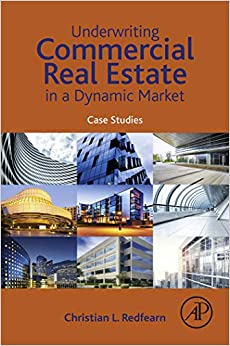 Underwriting Commercial Real Estate in a Dynamic Market: Case Studies