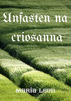 Unfasten na criosanna (Irish Edition)