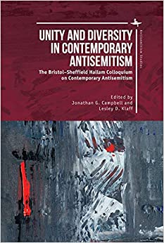 Unity and Diversity in Contemporary Antisemitism: The Bristol���Sheffield Hallam Colloquium on Contemporary Antisemitism (Antisemitism Studies)
