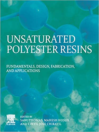 Unsaturated Polyester Resins: Fundamentals, Design, Fabrication, and Applications