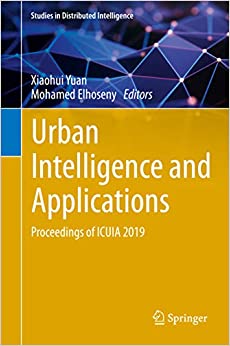Urban Intelligence and Applications: Proceedings of ICUIA 2019 (Studies in Distributed Intelligence)