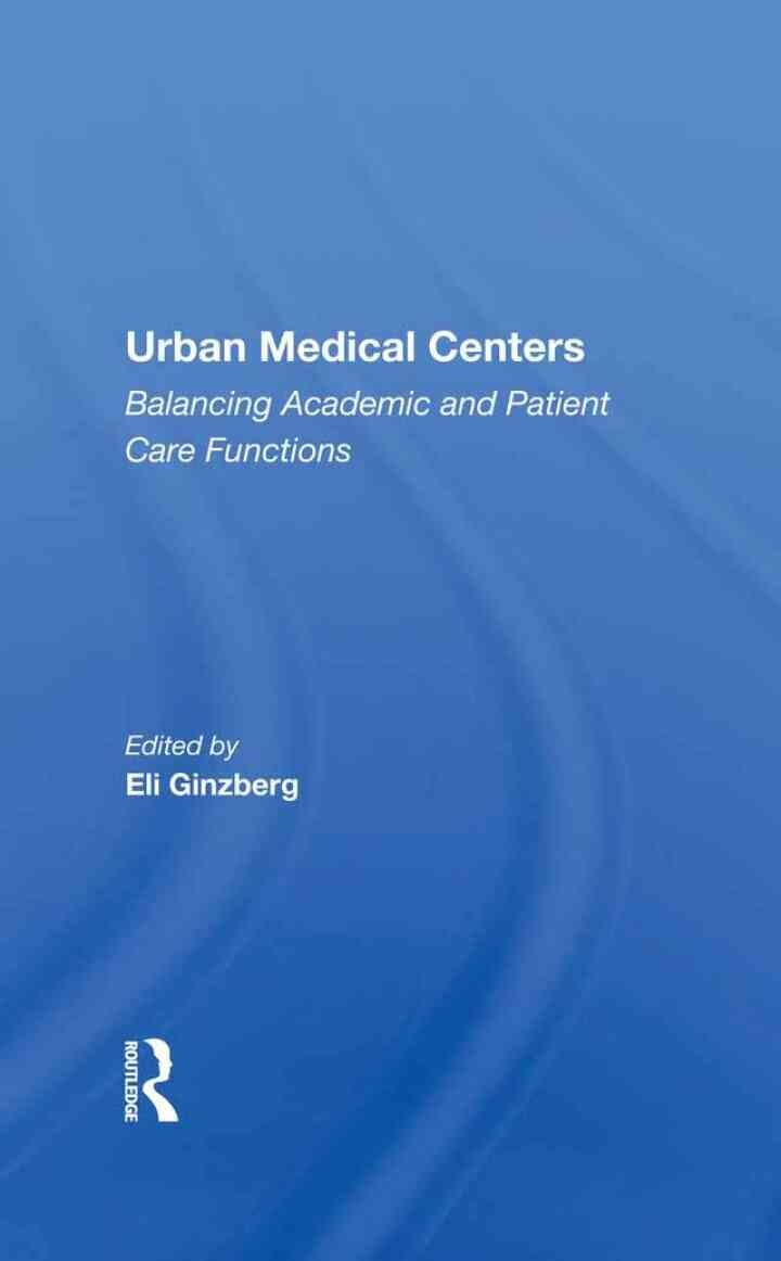 Urban Medical Centers: Balancing Academic And Patient Care Functions