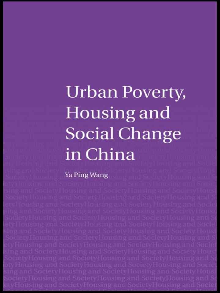 Urban Poverty, Housing and Social Change in China, 1st Edition