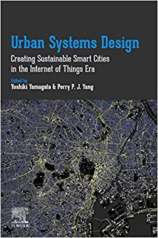 Urban Systems Design: Creating Sustainable Smart Cities in the Internet of Things Era