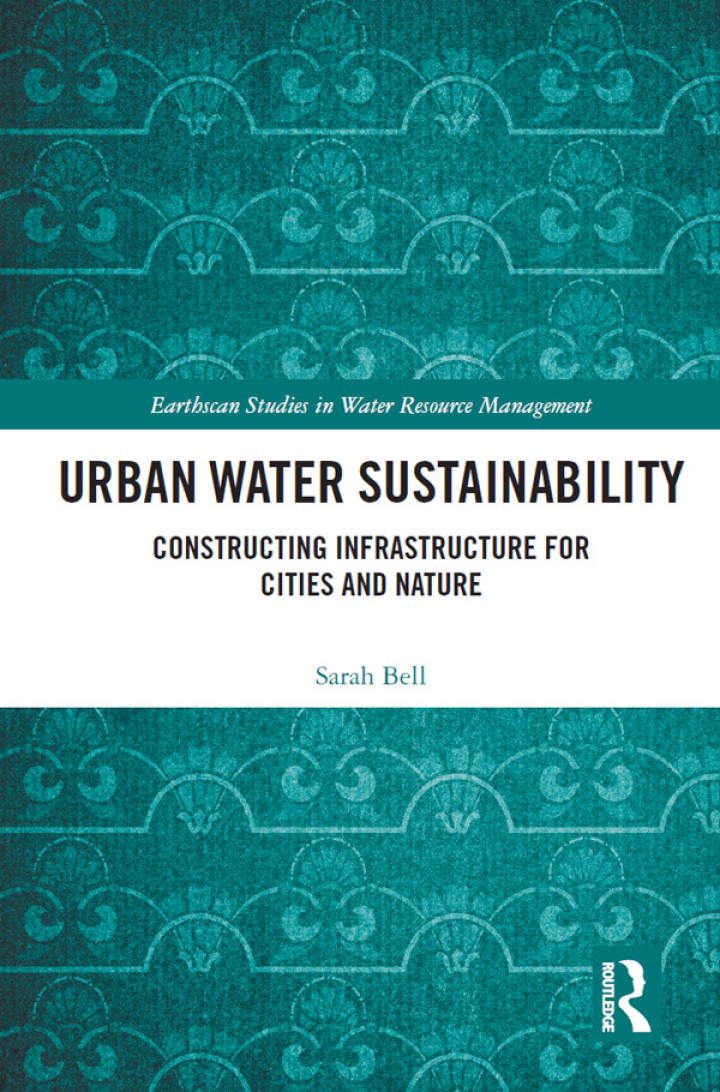 Urban Water Sustainability: Constructing Infrastructure for Cities and Nature