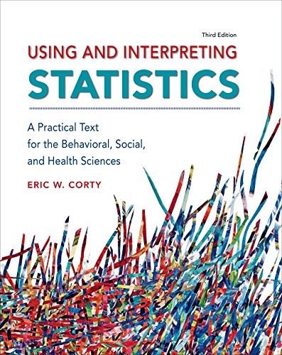 Using And Interpreting Statistics: A Practical Text For The Behavioral, Social, And Health Sciences � 3rd Edition