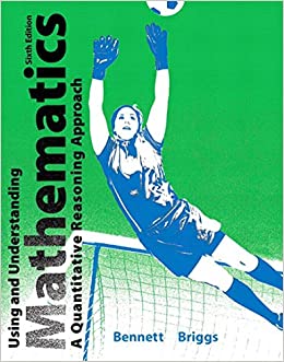 Using and Understanding Mathematics: A Quantitative Reasoning Approach (6th Edition)