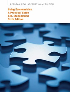 Using Econometrics: A Practical Guide 6th Pearson New International Edition by A.H. Studenmund