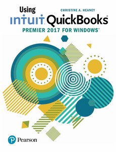 Using Intuit QuickBooks Premier 2017 by Christine A. Heaney