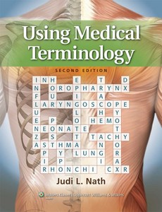 Using Medical Terminology 2nd by Judi Lindsley Nath
