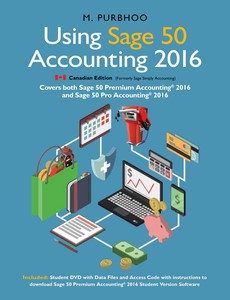 Using Sage 50, 2016 Version by Mary Purbhoo
